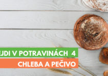 Šmejdi v potravinách 4 - chléb a pečivo