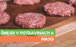 Šmejdi v potravinách 6 - maso